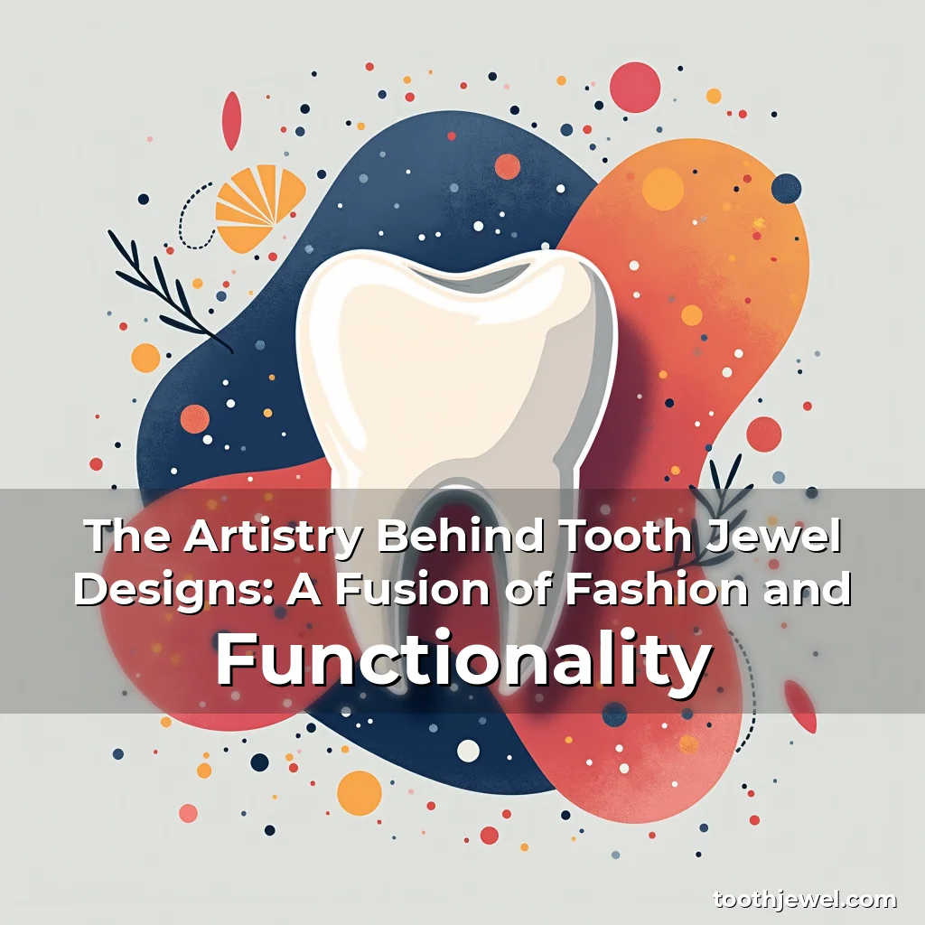 Read more about the article The Artistry Behind Tooth Jewel Designs: A Fusion of Fashion and Functionality