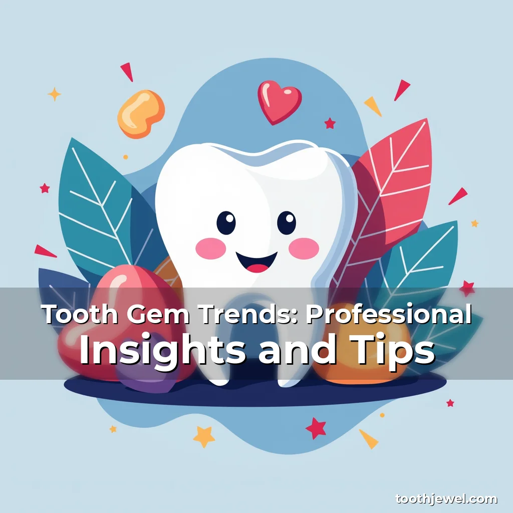 Read more about the article Tooth Gem Trends: Professional Insights and Tips